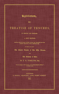 Lyttleton, His Treatise of Tenures in French and English A New Edition