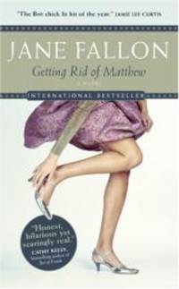 Getting Rid Of Matthew by Jane Fallon - 2008-03-25