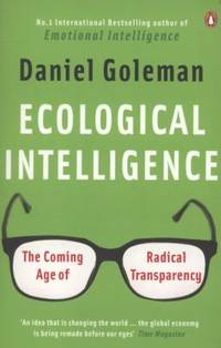 Ecological Intelligence: The Coming Age of Radical Transparency