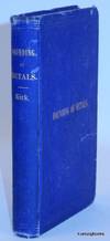 The Founding of Metals: a Practical Treatise on the Melting of Iron with a Description of the Founding of Alloys ; Also, of all the metals and mineral substances used in the Art of Founding. Collected from original sources ..