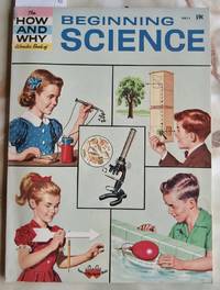 The How and Why Wonder Book of Beginning Science - No. 5011 in Series by Notkin, Dr. Jerome J - 1960