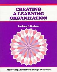 Creating a Learning Organization : Promoting Excellence Through Education