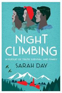 Night Climbing: a poignant tale about two women's pursuit of the truth, inspired by a true story
