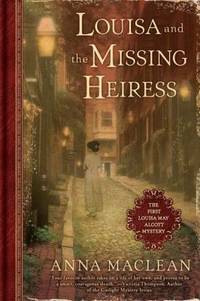 Louisa and the Missing Heiress : The First Louisa May Alcott Mystery