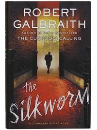 The Silkworm (A Cormoran Strike Novel) by Galbraith, Robert [Rowling, J.K.] - 2014