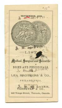 List of Medical, Surgical and Scientific Books and Periodicals Published by Lea Brothers &amp; Co., Philadelphia and for sale by Vannevar &amp; Co., Toronto by Lea Brothers & Co - September 1889