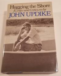 HUGGING THE SHORE. Essays and Criticism