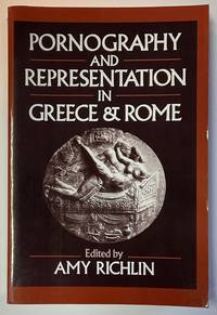 PORNOGRAPHY AND REPRESENTATION IN GREECE AND ROME