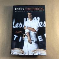 Kitchen Confidential: Adventures in the Culinary Underbelly by Anthony Bourdain - First Edition - 2000 - from The Bookman & The Lady (SKU: Bourdain-70)