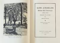 Los Angeles Before the Freeways 1850-1950 Images of an Era