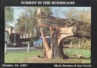 Surrey in the Hurricane: Great Storm of October 16th 1987 1987 (Great Storm of 1987 in Southern England) by Mark Davison; Ian Currie - 1988