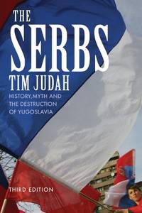image of The Serbs: History, Myth and the Destruction of Yugoslavia