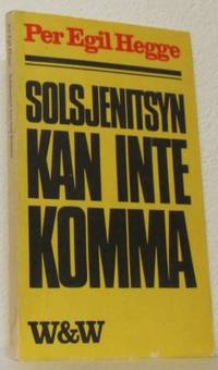 Solsjenitsyn kan inte komma.