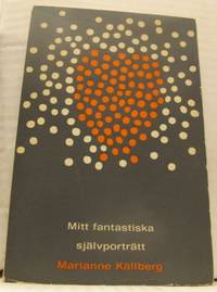 Mitt fantastiska självporträtt. Dikter.