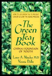 THE GREEN TEA BOOK - China's Fountain of Youth