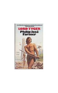 Lord Tyger by Philip JosÃÂ© Farmer