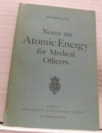 Notes on Atomic Energy for Medical Officers. An…
