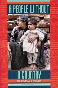 A People Without a Country : The Kurds and Kurdistan