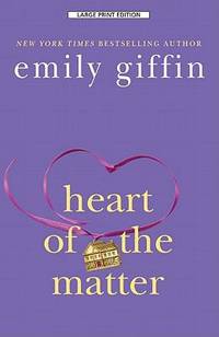 Heart of the Matter by Emily Giffin - 2011