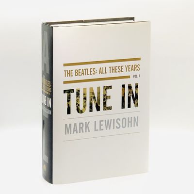 Tune In: The Beatles: All These Years, Vol. I by Lewisohn