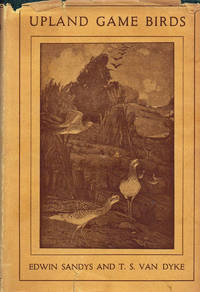 Upland Game Birds - American Sportsman's Library 1924 Edition in DJ by Edwin Sandys; T. S....