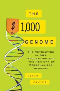 The $1,000 Genome : The Revolution in DNA Sequencing and the New Era of Personalized Medicine