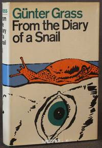 FROM THE DIARY OF A SNAIL by Gunter | translated by Ralph Manheim Grass - Signed First Edition - 1973 - from Michael Pyron, Bookseller, ABAA (SKU: 4373)