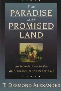 image of From Paradise to the Promised Land : An Introduction to the Main Themes of the Pentateuch