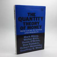 THE QUANTITY THEORY OF MONEY: FROM LOCKE TO KEYNES AND FRIEDMAN.