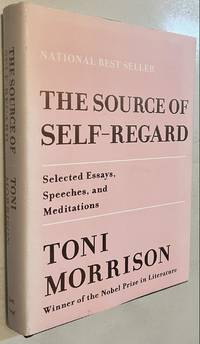 The Source of Self-Regard: Selected Essays, Speeches, and Meditations