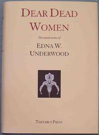 DEAR DEAD WOMEN: The Weird Stories of Edna W. Underwood