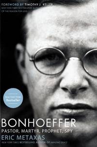 Bonhoeffer : Pastor, Martyr, Prophet, Spy