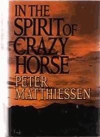 In the Spirit of Crazy Horse by Matthiessen, Peter - 1991