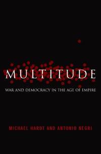 Multitude : War and Democracy in the Age of Empire