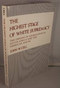 The Highest Stage of White Supremacy: the Origins of Segregation in South Africa and the American...