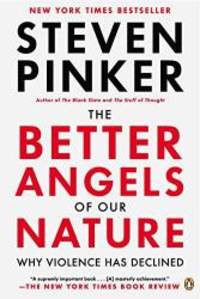 The Better Angels of Our Nature: Why Violence Has Declined by Steven Pinker - 2012-01-04