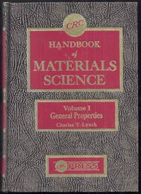 CRC Handbook of Materials Science. Volume I: General Properties [includes Summary of Binary Phase Diagrams Chart Poster] by Lynch, Charles T.  (editor)