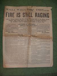 WALLA WALLA DAILY UNION, WALLA WALLA, WASHINGTON, FRIDAY MORNING, APRIL 20, 1906 (FIRE IS STILL RAGING / Lack of Water Leaves the City of San Francisco Still at the Mercy of the Flames Only Faint Hope For One Section of Western Metropolis Artillery Used in Addition to Dynamite to Check Fire)