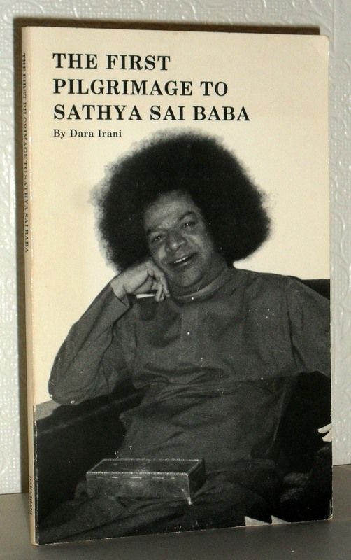 The First Pilgrimage to Sathya Sai Baba by Dara Irani Paperback