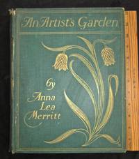 An Artist's Garden by Anna Lea Merritt - Hardcover - second - 1910 - from Anne's Books (SKU: AB018)