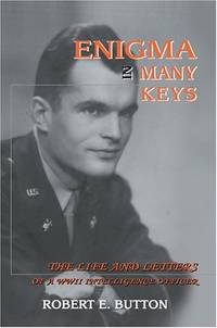 Enigma in Many Keys: The Life and Letters of a WWII Intelligence Officer