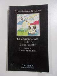 La Comendadora, El clavo y otros cuentos (EdiciÃ³n de Laura de los RÃ­os) by Pedro Antonio de AlarcÃ³n