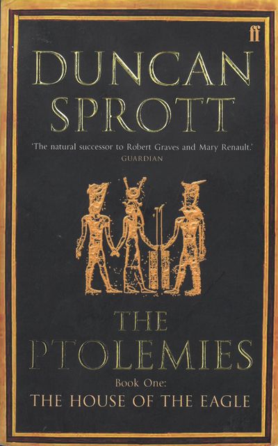 The house of the eagle. Book one of the Ptolemies…