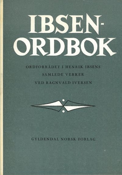 Iversen, Ragnvald : Ibsen-ordbok. Ordforrådet i…
