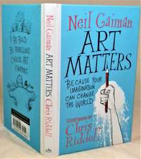 Art Matters: Because your Imagination Can Change the World by Neil Gaiman - 2018