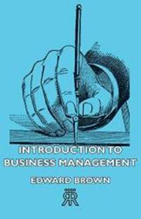 Introduction to Business Management by Edward Brown - 2007-03-15