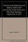 THE DORMAN-MASHBOURNE LETTERS: WITH BRIEF ACCOUNTS OF THE TENTH AND FIFTY-THIRD GEORGIA...