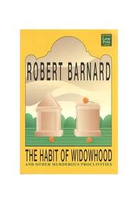 The Habit of Widowhood (Wheeler Softcover) by Barnard, Robert