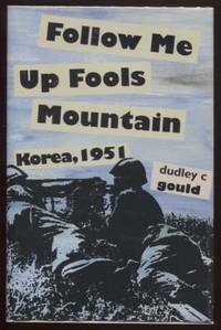 image of Follow Me Up Fools Mountain ; Korea, 1951 Korea, 1951