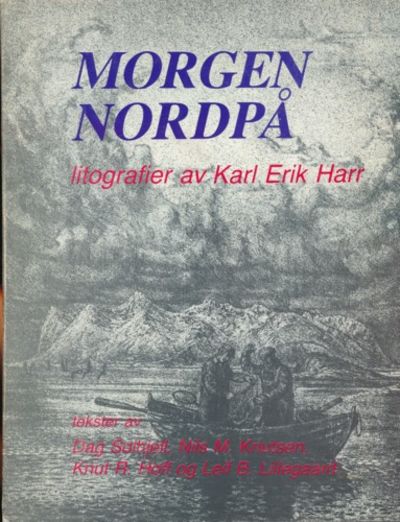 Morgen nordpå. Litografier med tekster av Dag…